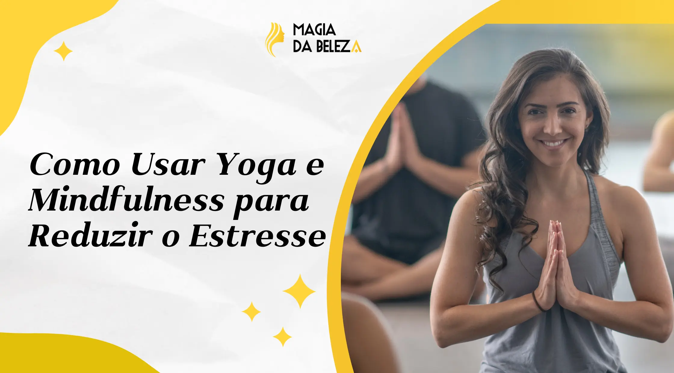 Como Usar Yoga e Mindfulness para Reduzir o Estresse