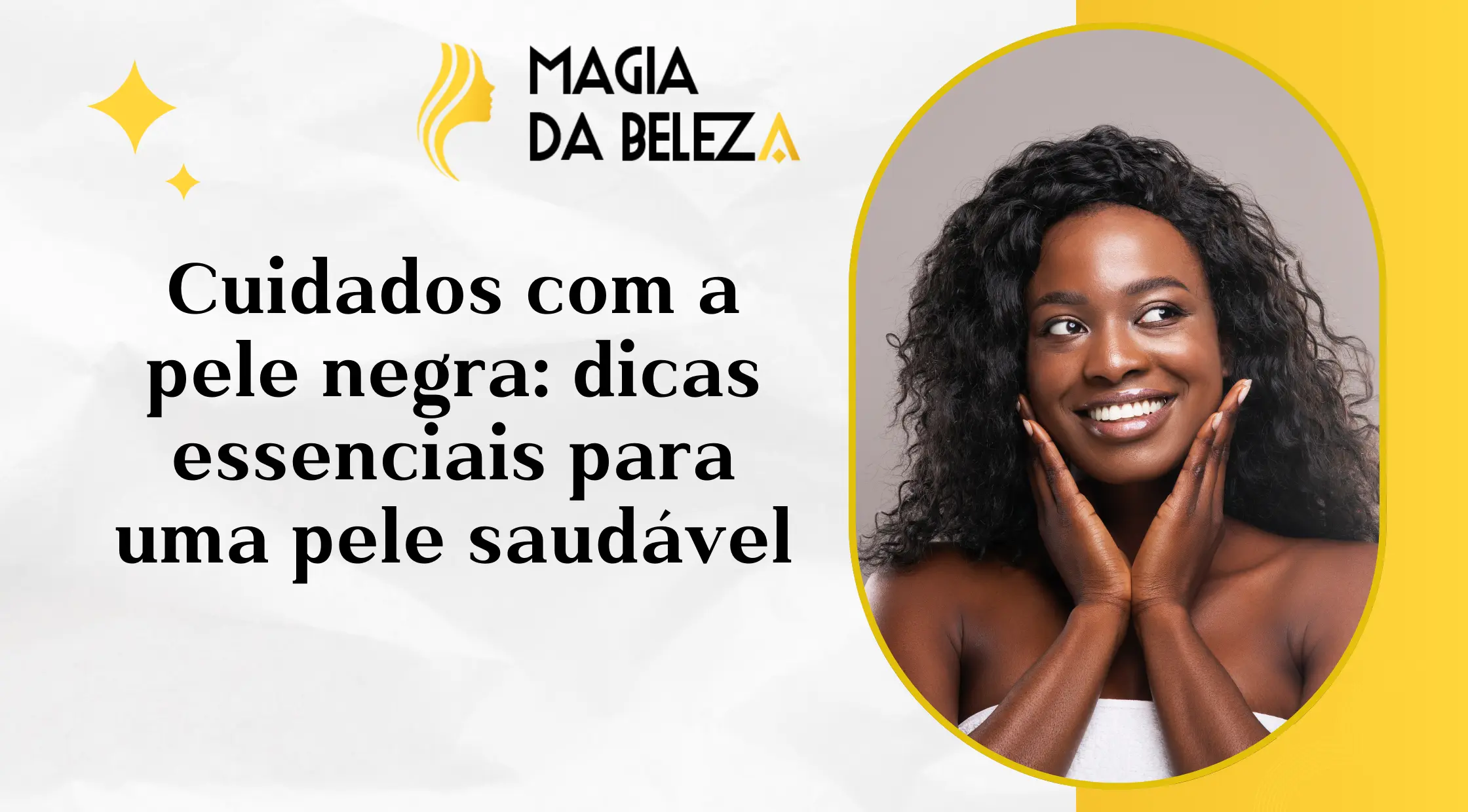 Cuidados com a pele negra: dicas essenciais para uma pele saudável