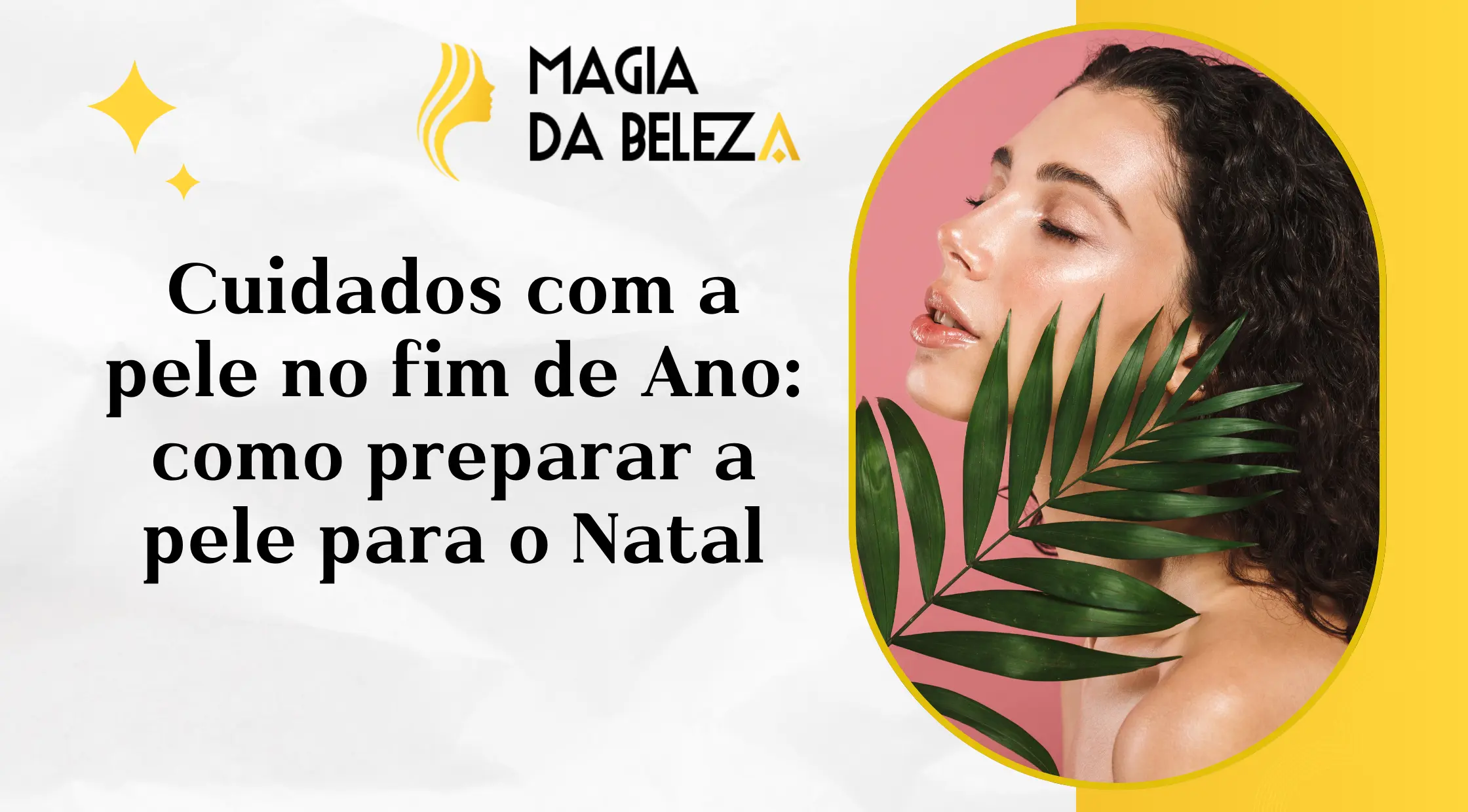 Cuidados com a pele no fim de Ano: como preparar a pele para o Natal