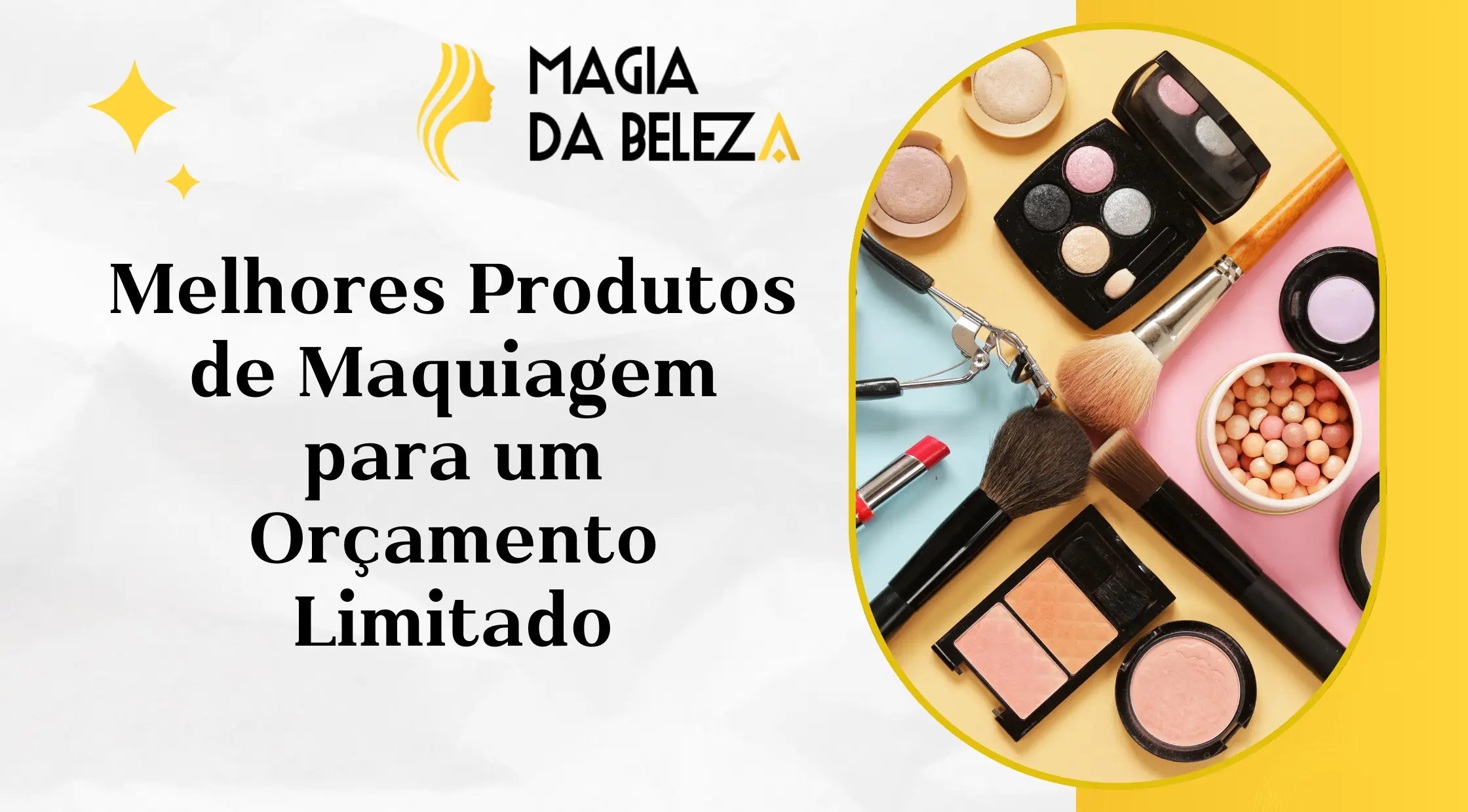 Melhores Produtos de Maquiagem para um Orçamento Limitado
