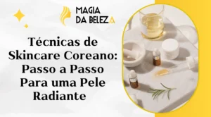 Técnicas de Skincare Coreano